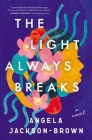 The Light Always Breaks By Angela Jackson-Brown Cover Image