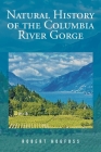 Natural History of the Columbia River Gorge By Robert Hogfoss Cover Image