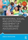 Behavioral, Social, and Emotional Assessment of Children and Adolescents By Sara A. Whitcomb Cover Image