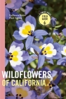 Wildflowers of California (A Timber Press Field Guide) By California Native Plant Society Cover Image