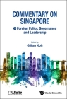 Commentary on Singapore: Foreign Policy, Governance and Leadership By Gillian Koh (Editor) Cover Image
