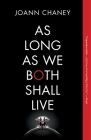 As Long as We Both Shall Live: A Novel By JoAnn Chaney Cover Image