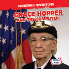 Grace Hopper and the Computer (Incredible Inventors) By Benjamin Proudfit Cover Image