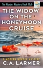 The Widow on the Honeymoon Cruise By C. a. Larmer Cover Image