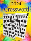 2024 Crossword Puzzle book: 100 Large Print Crossword Puzzles For Adults, Teens And Seniors With Solutions, By Johnny K. Swope Cover Image
