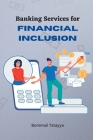 Banking Services for Financial Inclusion Cover Image