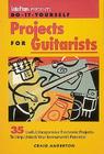 Guitar Player Presents Do-It-Yourself Projects for Guitarists By Craig Anderton Cover Image
