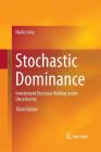 Stochastic Dominance: Investment Decision Making Under Uncertainty By Haim Levy Cover Image