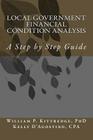 Local Government Financial Condition Analysis: A Step by Step Guide By Kelly D'Agostino, William P. Kittredge Cover Image