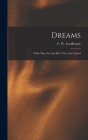 Dreams: What They Are and How They Are Caused By C. W. (Charles Webster) Leadbeater (Created by) Cover Image