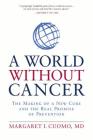 A World without Cancer: The Making of a New Cure and the Real Promise of Prevention Cover Image