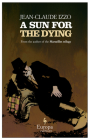 A Sun for the Dying By Jean-Claude Izzo, Howard Curtis (Translated by) Cover Image