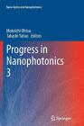 Progress in Nanophotonics 3 (Nano-Optics and Nanophotonics) By Motoichi Ohtsu (Editor), Takashi Yatsui (Editor) Cover Image