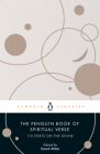 The Penguin Book of Spiritual Verse: 110 Poets on the Divine By Kaveh Akbar (Editor) Cover Image