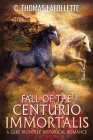 Fall of the Centurio Immortalis By C. Thomas LaFollette Cover Image