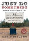 Just Do Something: A Liberating Approach to Finding God's Will By Kevin DeYoung Cover Image