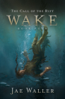 The Call of the Rift: Wake By Jae Waller Cover Image