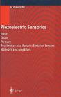 Piezoelectric Sensorics: Force Strain Pressure Acceleration and Acoustic Emission Sensors Materials and Amplifiers By Gustav Gautschi Cover Image