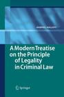 A Modern Treatise on the Principle of Legality in Criminal Law By Gabriel Hallevy Cover Image