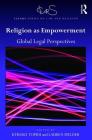 Religion as Empowerment: Global Legal Perspectives By Kyriaki Topidi (Editor), Lauren Fielder (Editor) Cover Image