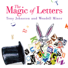 The Magic of Letters By Tony Johnston, Wendell Minor (Illustrator) Cover Image