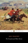 The Cossacks and Other Stories By Leo Tolstoy, David McDuff (Translated by), David McDuff (Notes by), Paul Foote (Translated by), Paul Foote (Introduction by) Cover Image