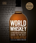 World Whiskey: A Nation-by-Nation Guide to the Best Distillery Secrets By DK Cover Image