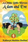 Adam & Eve (Child's Bible Heroes #1) Cover Image