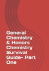 General Chemistry & Honors Chemistry Survival Guide- Part One By Hassan Fakhreddine Cover Image