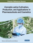 Cannabis sativa Cultivation, Production, and Applications in Pharmaceuticals and Cosmetics By Rafiq Lone (Editor), Aabid Hussain Mir (Editor), Javid Manzoor (Editor) Cover Image