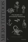Micro Tattoos: The World's Top Fine Line Tattoo Artists By Sven Rayen, Ti Racovita Cover Image