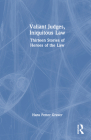 Valiant Judges, Iniquitous Law: Thirteen Stories of Heroes of the Law By Hans Petter Graver Cover Image