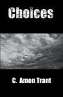 Choices By C. Amon Trant Cover Image