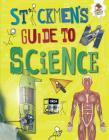 Stickmen's Guide to Science (Stickmen's Guides to Stem) Cover Image