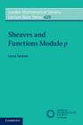 Sheaves and Functions Modulo P: Lectures on the Woods Hole Trace Formula (London Mathematical Society Lecture Note #429) By Lenny Taelman Cover Image