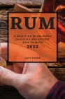 Rum 2022: A Selection of Delicious Cocktails and Recipes Easy to Make By Paul Frank Cover Image