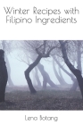 Winter Recipes with Filipino Ingredients By Lena Botang Cover Image