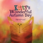 Kitty's Wonderful Autumn Day By Olga Pietraszek, Olga Pietraszek (Illustrator), Yip Jar Design (Designed by) Cover Image