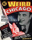 Weird Chicago (Haunted Illinois) Cover Image