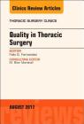 Quality in Thoracic Surgery, an Issue of Thoracic Surgery Clinics: Volume 27-3 (Clinics: Surgery #27) By Felix G. Fernandez Cover Image
