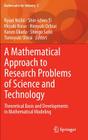 A Mathematical Approach to Research Problems of Science and Technology: Theoretical Basis and Developments in Mathematical Modeling (Mathematics for Industry #5) By Ryuei Nishii (Editor), Shin-Ichiro Ei (Editor), Miyuki Koiso (Editor) Cover Image