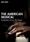 The American Musical: Evolution of an Art Form Cover Image