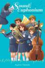 Sound! Euphonium (light novel): Welcome to the Kitauji High School Concert Band Cover Image