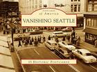 Vanishing Seattle (Postcards of America (Looseleaf)) By Clark Humphrey Cover Image