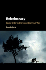 Rebelocracy (Cambridge Studies in Comparative Politics) Cover Image
