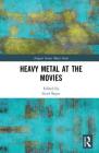 Heavy Metal at the Movies (Ashgate Screen Music) By Gerd Bayer (Editor) Cover Image