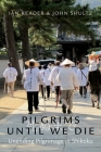 Pilgrims Until We Die: Unending Pilgrimage in Shikoku By Ian Reader, John Shultz Cover Image
