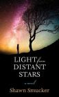 Light from Distant Stars By Shawn Smucker Cover Image
