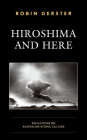Hiroshima and Here: Reflections on Australian Atomic Culture Cover Image