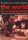 The World in a Classroom: Language in Education in Britain and Canada (Multilingual Matters #87) By VIV Edwards, Angela Redfern Cover Image